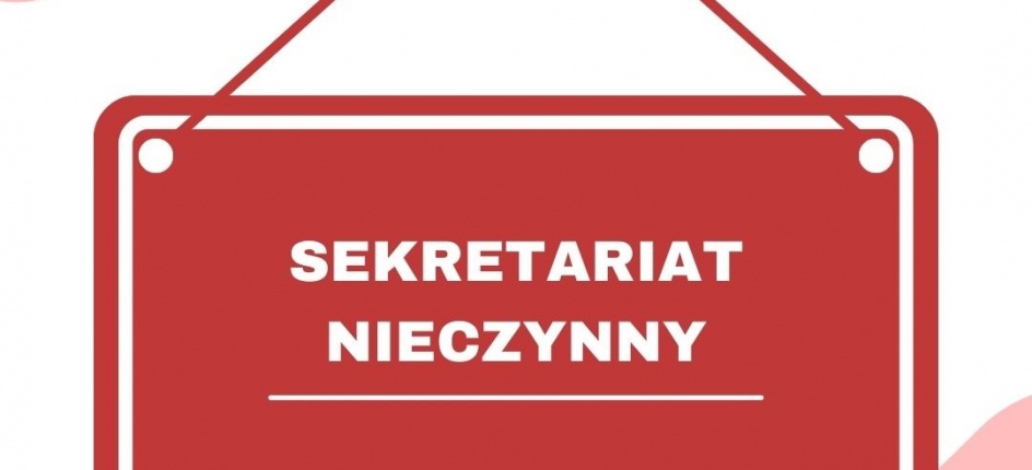 SEKRETARIAT NIECZYNNY !